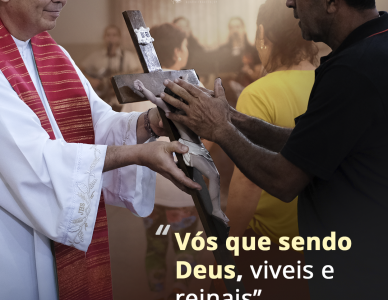 “Vós que sendo Deus, viveis e reinais” 