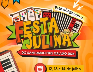 Festa Julina do Santuário Frei Galvão 2024