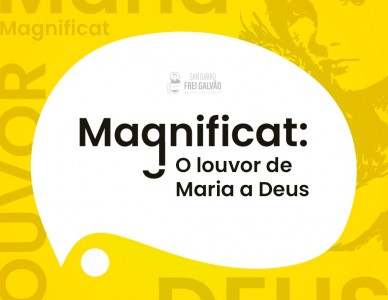 Magnificat: o louvor de Maria a Deus