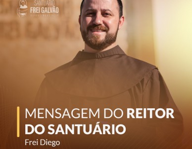 Mensagem do reitor do Santuário, Frei Diego