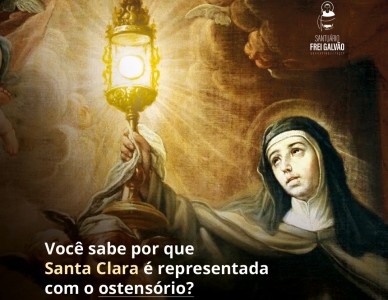 Você sabe por que Santa Clara é representada com o ostensório?